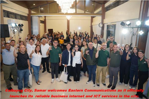 TELCO EASTERN COMMUNICATIONS LAUNCHES IN CALBAYOG CITY, SAMAR: Calbayog Expansion marks Eastern’s entryway into the Samar province.